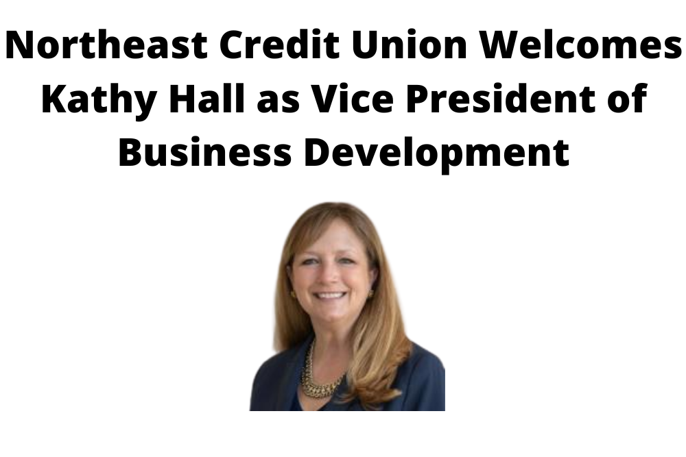 Northeast Credit Union Welcomes Kathy Hall as Vice President of Business Development