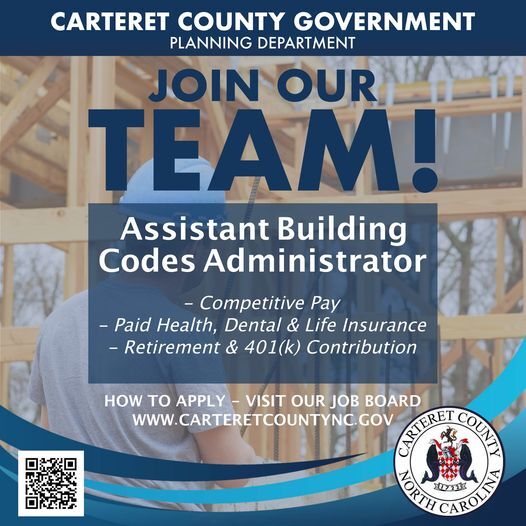 COUNTY OF CARTERET: Looking For Qualified Assistant Building Codes Administrator COUNTY OF CARTERET: Looking For Qualified Assistant Building Codes Administrator