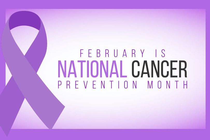 February is National Cancer Prevention Month