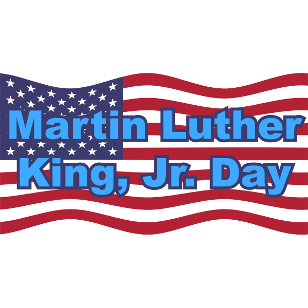 Martin Luther King Jr. Holiday Martin Luther King Jr. Holiday