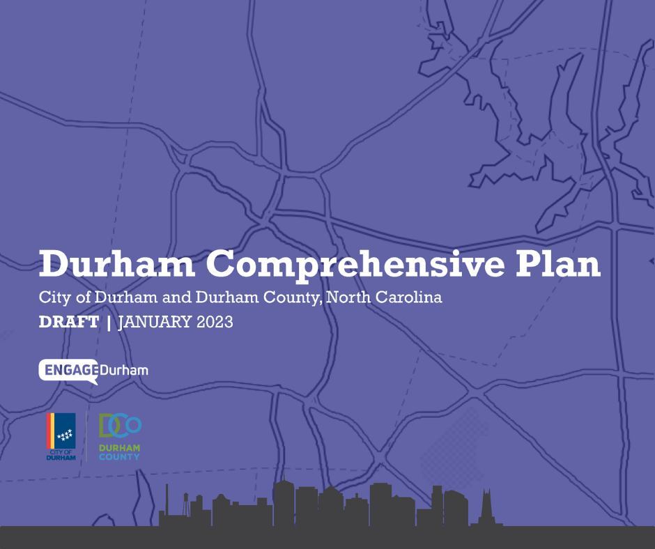 CITY OF DURHAM: Complete Draft of New Comprehensive Plan is ready for your feedback