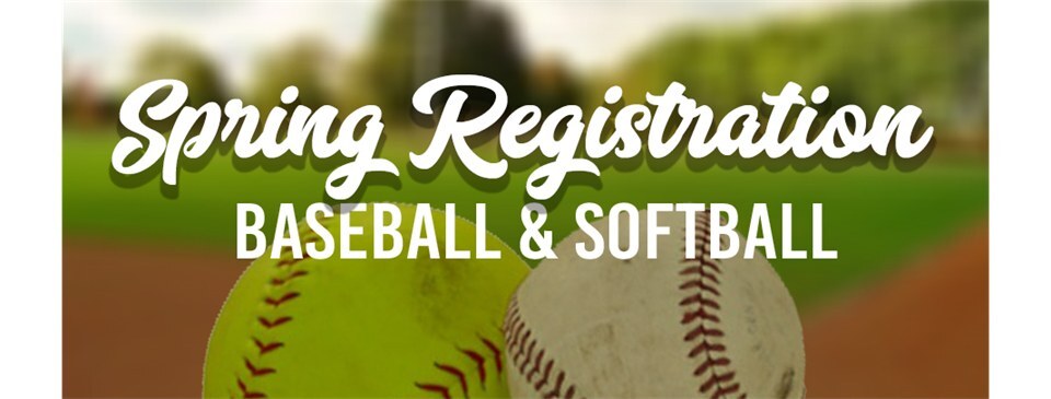 Spring Registration for Baseball and softball