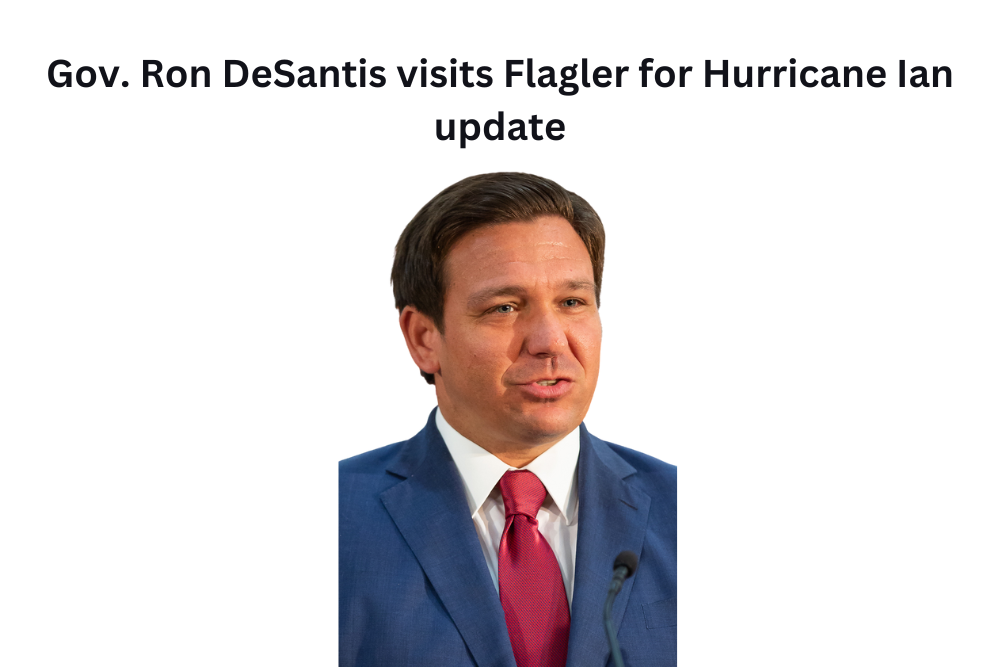 Gov. Ron DeSantis visits Flagler for Hurricane Ian update