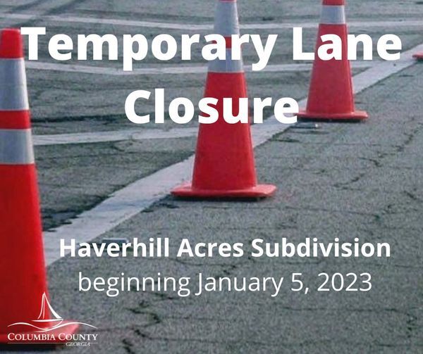 Temporary Lane Closures with lane shifts in Haverhill Acres Subdivision