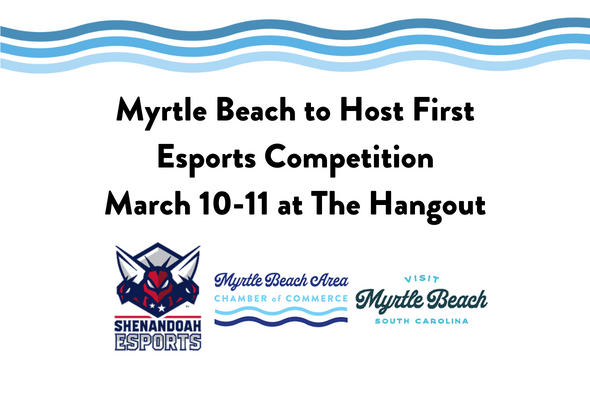 Myrtle Beach to Host First Esports Competition March 10-11 at The Hangout Myrtle Beach to Host First Esports Competition March 10-11 at The Hangout