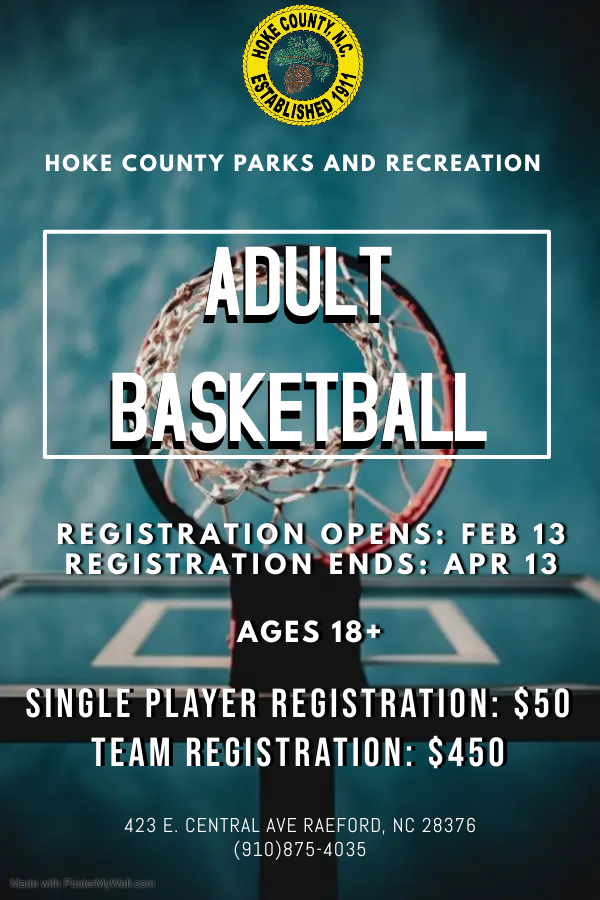COUNTY OF HOKE: Open Registration for Adult Coed Basketball COUNTY OF HOKE: Open Registration for Adult Coed Basketball