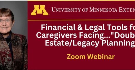 Financial & Legal Tools for Caregivers – “Double” Estate/Legacy Planning