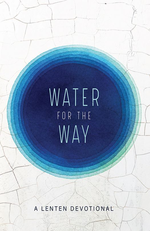 “Water for the Way” Lenten Devotional