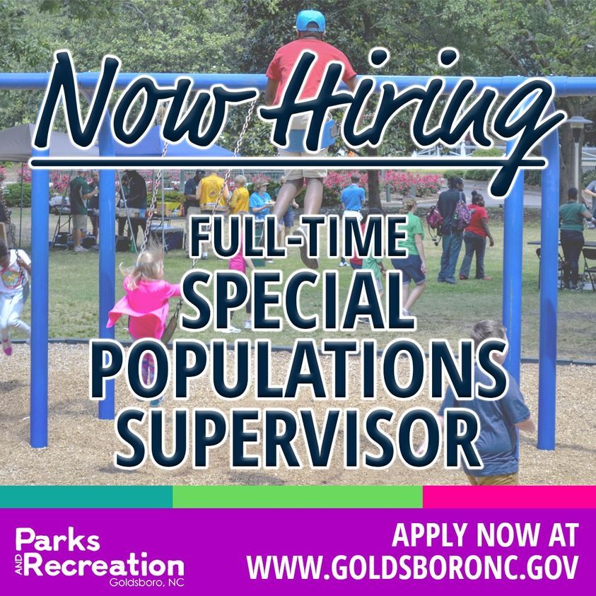 CITY OF GOLDSBORO PARKS AND RECREATION DEPARTMENT: Now Hiring – Full-Time Special Populations Supervisor