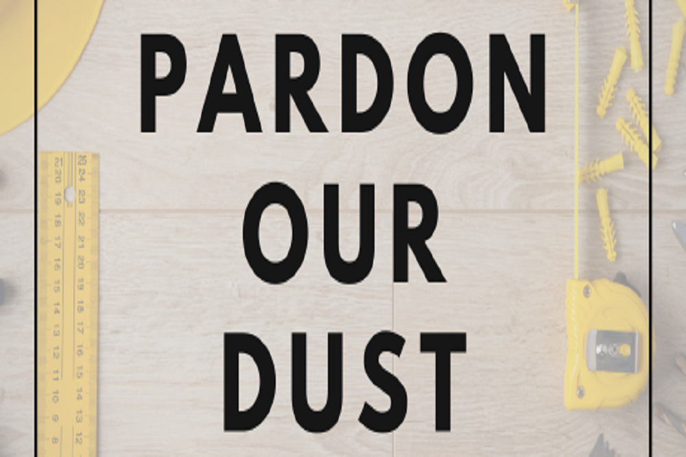 Pardon the Dust Pardon the Dust