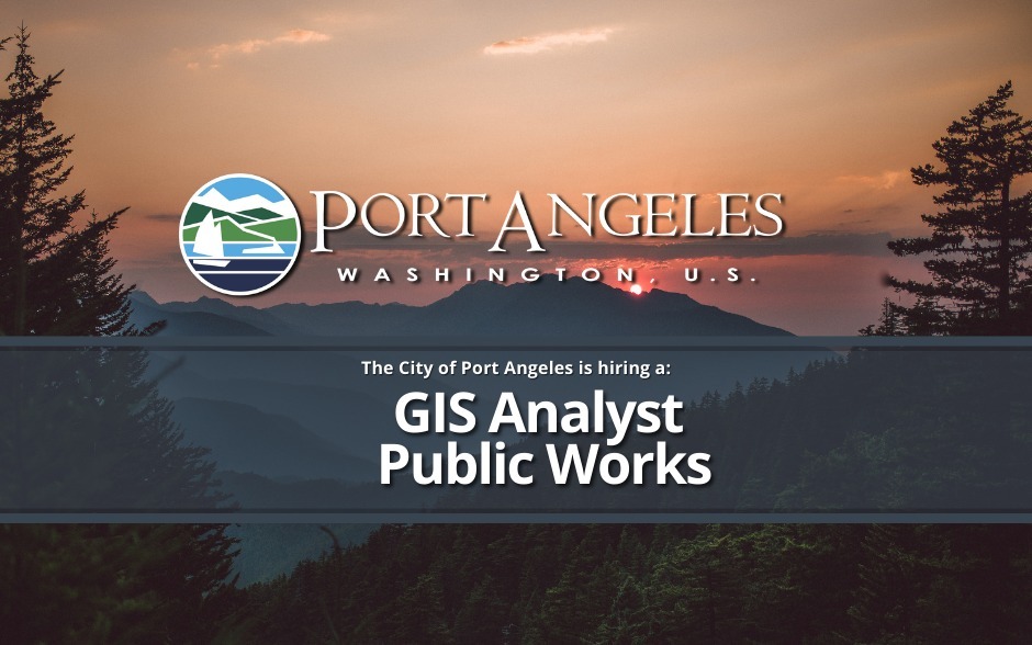 The City of Port Angeles is currently recruiting for a GIS Analyst!