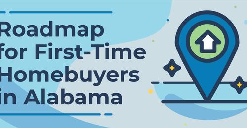 Alabama Realtors: Roadmap for First-Time Homebuyers in Alabama