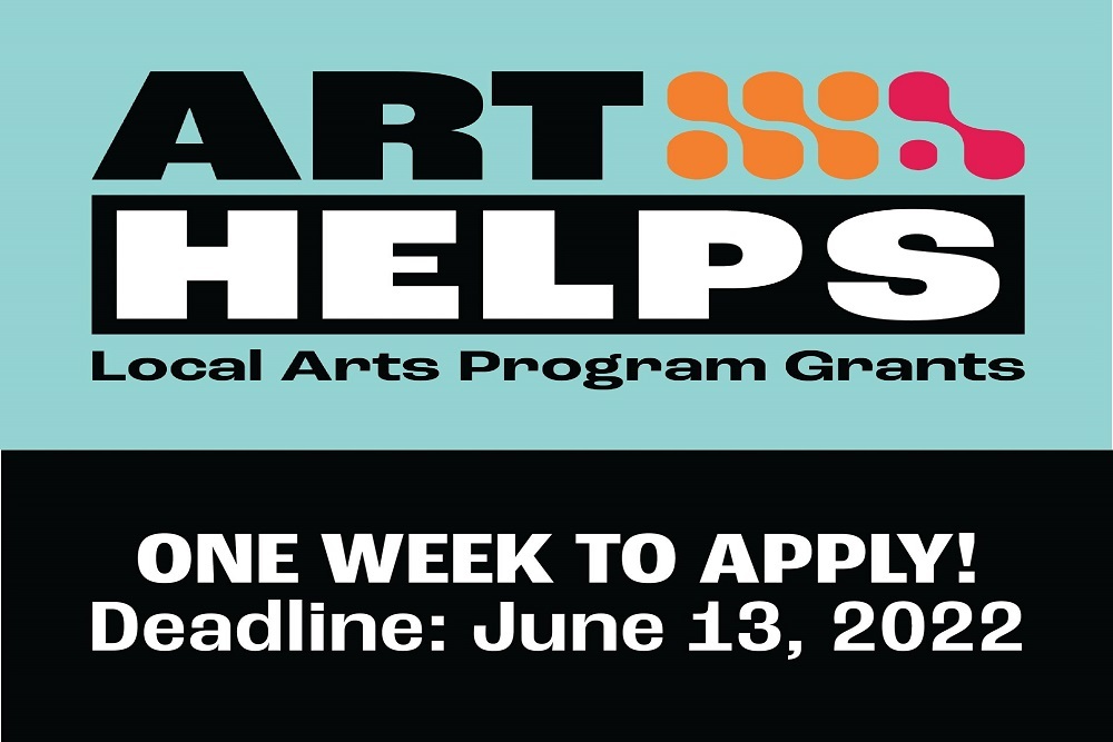 Only one week left to apply for FY2023 ArtHelps Local Arts Program Grants!