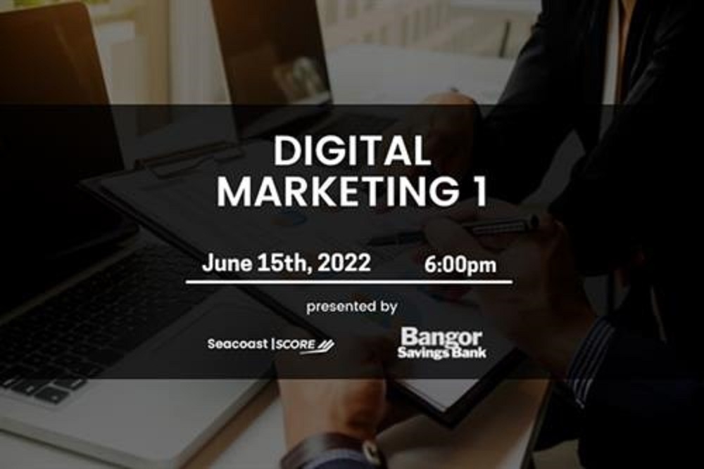 Seacoast SCORE Workshop: Digital Marketing I
