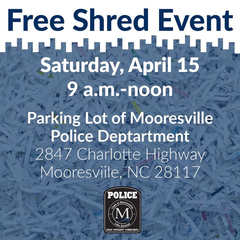 TOWN OF MOORESVILLE POLICE DEPARTMENT: Annual Shredding Event