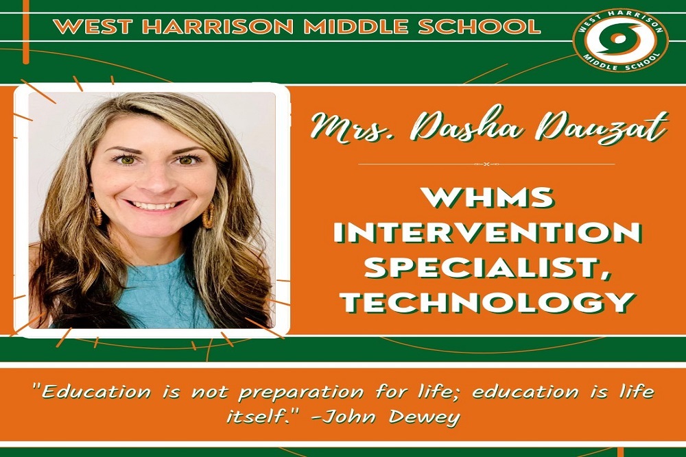West Harrison Middle School – Mrs. Dasha Dauzat West Harrison Middle School – Mrs. Dasha Dauzat