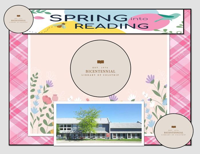 Bicentennial Library of Colstrip: Spring Into Reading