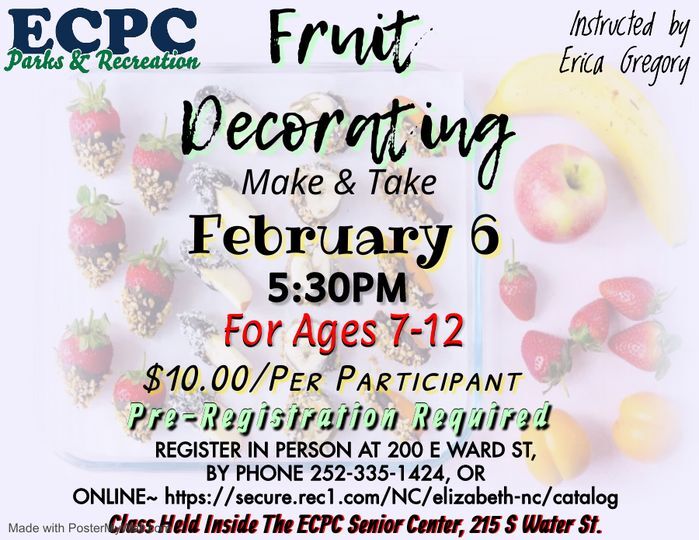 CITY OF ELIZABETH/PASQUOTANK OUNTY PARKS AND RECREATION DEPARTMENT: Fruit Decorating Feb. 6th