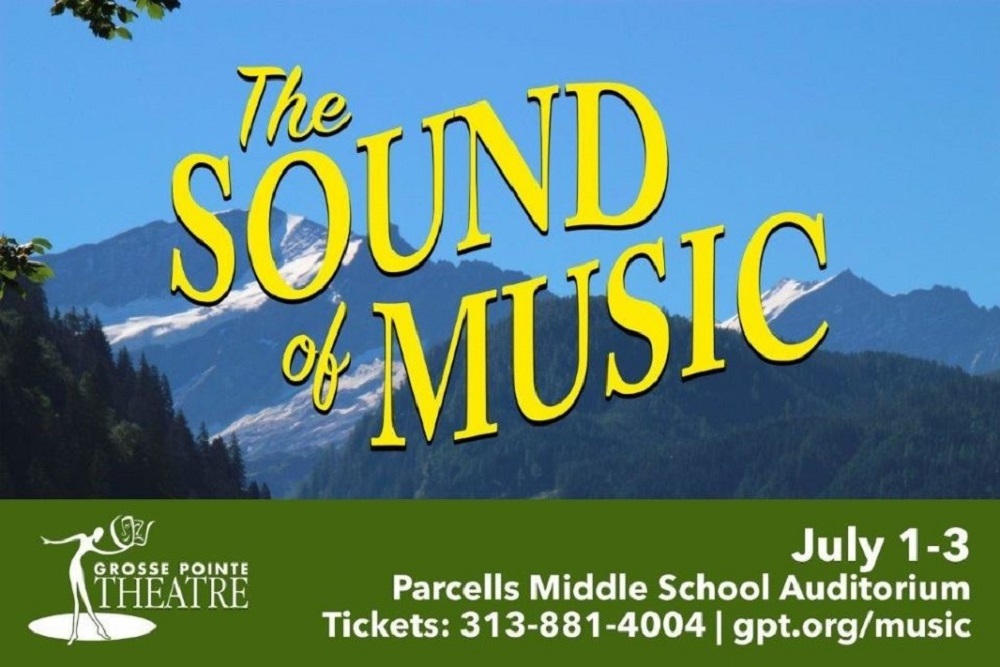 The Sound of Music, presented by Grosse Pointe Theatre, takes the stage July 1 – 3 The Sound of Music, presented by Grosse Pointe Theatre, takes the stage July 1 – 3