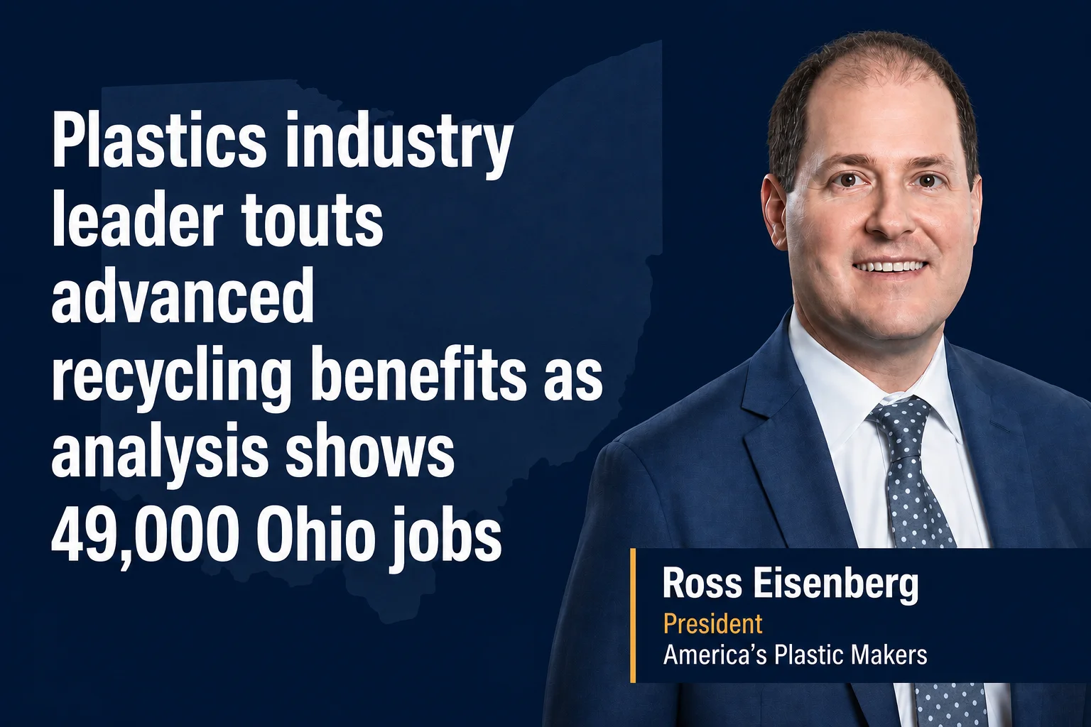 Plastics industry leader touts advanced recycling benefits as analysis shows potential impact on 49,000 Ohio jobs