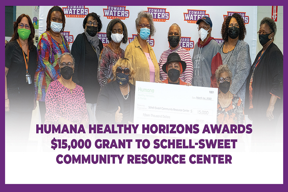 Humana Healthy Horizons awards ,000 grant to Schell-Sweet Community Resource Center Humana Healthy Horizons awards ,000 grant to Schell-Sweet Community Resource Center