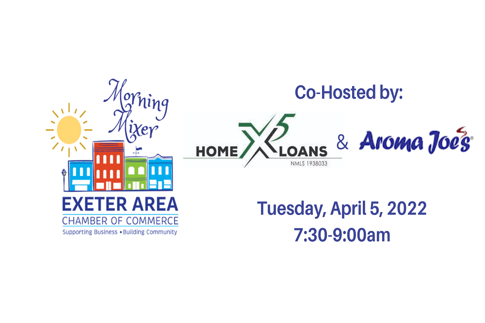 Exeter Area Chamber of Commerce: Morning Mixer – Co-Hosted by x5 Home Loans & Aroma Joe’s Exeter Exeter Area Chamber of Commerce: Morning Mixer – Co-Hosted by x5 Home Loans & Aroma Joe’s Exeter