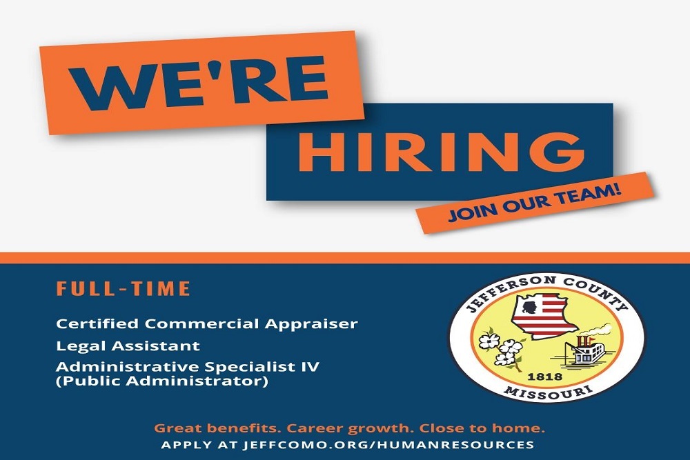Jefferson County, Missouri (County Government) – Is Hiring for a Certified Commercial Appraiser, Legal Assistant and Administrative Specialist IV (Public Administrator)